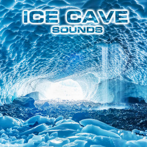 Ice Cave Sounds(feat. White Noise Sounds For Sleep, National Geographic Soundscapes, Soothing Sounds, Nature Sounds New Age, Water Soundscapes FX & Relaxing Nature Sound)