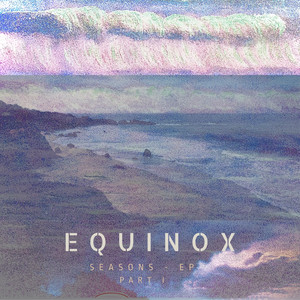 autumn//winter. (Seasons EP - Part 1: Equinox)