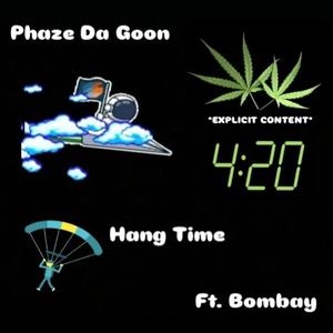 Hang Time (feat. Bombay) [Explicit]