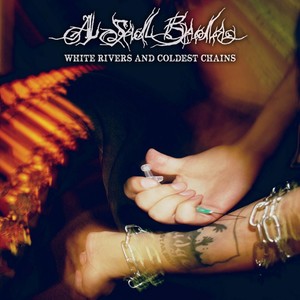 White Rivers and Coldest Chains (Explicit)