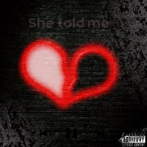 She told me (feat. Lil quis) (Explicit)