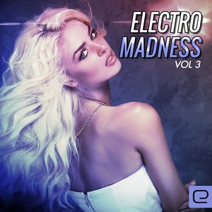 Electro Madness, Vol. 3