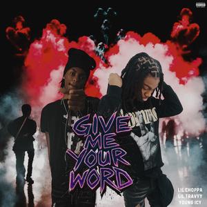 Give Me Your Word (feat. Young Icy) (Explicit)