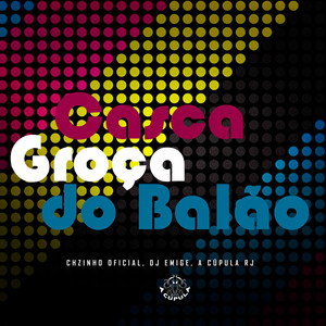 Casca Groça do Balão (Explicit)