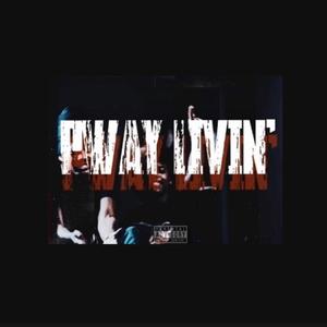 Pway Livin' (Explicit)