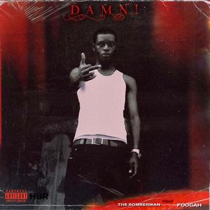 DAMN! (feat. the bomberman & foogah) [Explicit]