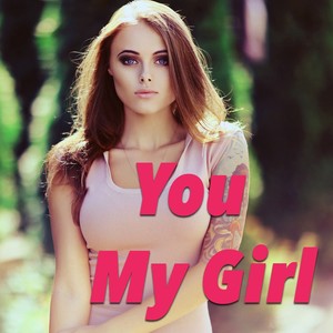 You My Girl (Explicit)