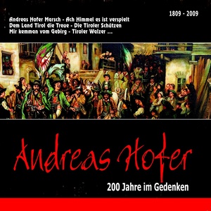 Andreas Hofer - 200 Jahre im Gedenken