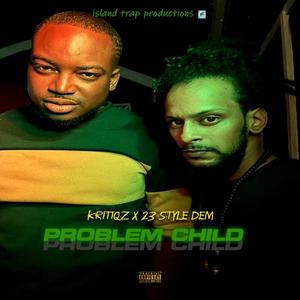 Problem Child (feat. 23 Style Dem) (Explicit)