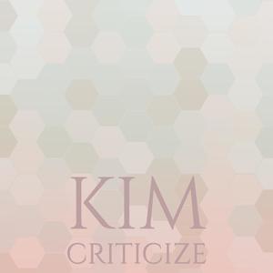 Kim Criticize