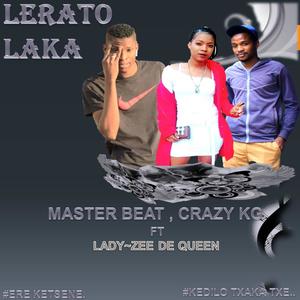 Lerato laka(feat. CRAZY KG & LADY ZEE)