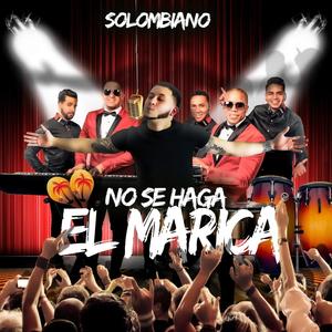 No Se Haga El Marica