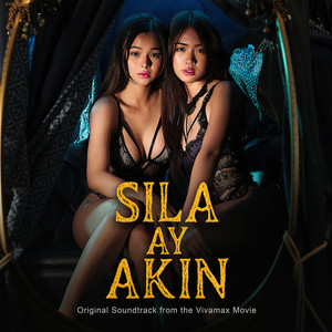 Sila Ay Akin (Original Soundtrack from the Vivamax Movie)