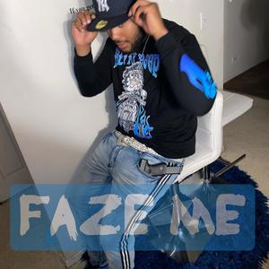 Faze Me (Explicit)