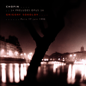 Chopin: 24 Preludes Opus 28 (Paris June 17th, 1990)