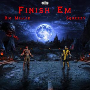 Finish Em (feat. Squeezy) [Explicit]