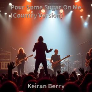 Pour Some Sugar On Me (Country Version)