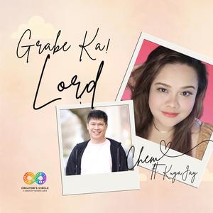 Grabe Ka! Lord (feat. Chemberly & Kuya Jay)
