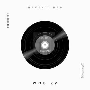 HAVEN'T HAD (REMIX) [Explicit]