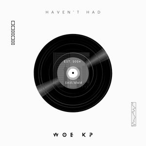 HAVEN'T HAD (REMIX|Explicit)