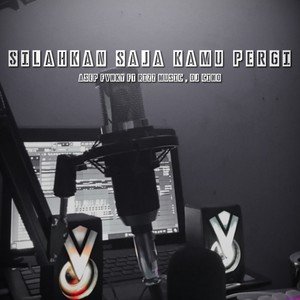 Silahkan Saja Kamu Pergi