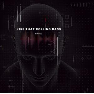 kiss that rolling bass