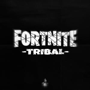 FORTNITE TRIBAL (feat. ATL MIXES)