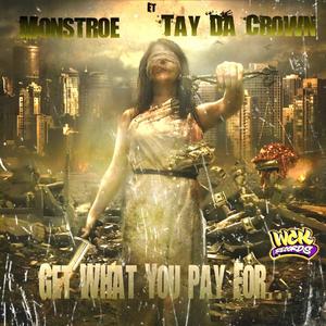 Get what you pay for... (feat. Tay Da Crown) (Explicit)