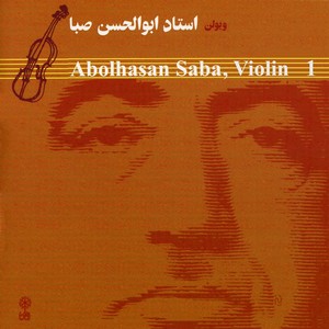 Abolhasan Saba, Violin, Vol. 1