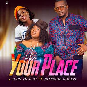 Take Your Place (feat. Blessing Udoeze)