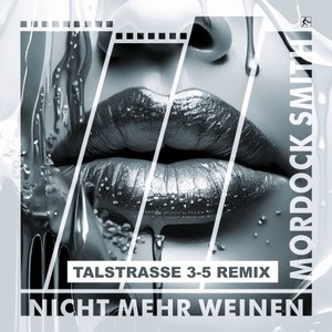 Nicht mehr weinen (Talstrasse 3-5 Remix Extended)