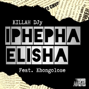 Iphepha Elisha (Explicit)
