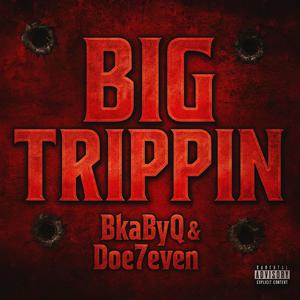 Big trippin (feat. Doe7even) (Explicit)