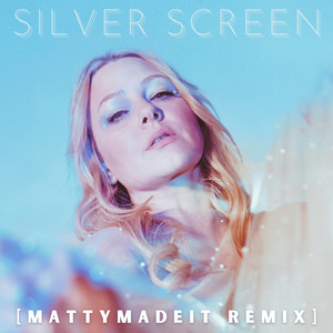 SILVER SCREEN (MATTYMADEIT REMIX)