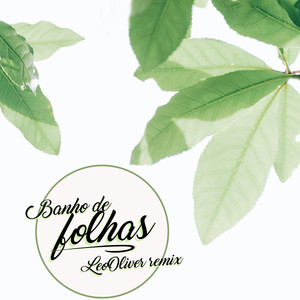 Banho de Folhas (Leo Oliver Remix)