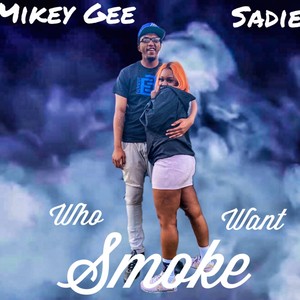 Who Want Smoke(feat. Sadiee) (Explicit)