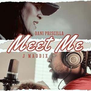 Meet Me (feat. Dani Priscilla)