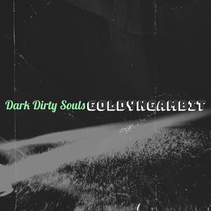 Dark Dirty Souls (Explicit)