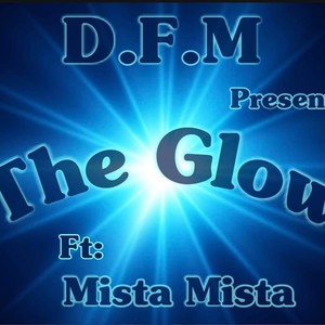 The Glow (feat. Mista Mista)