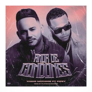 Amor De Condones (feat. Pipey) [Remix]