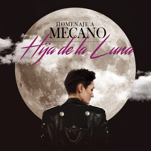 Hija de la Luna: Homenaje a Mecano