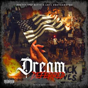 Dream Deferred(feat. Crys #NoThankYou) (Explicit)