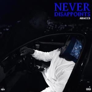 Never Disappoints (Explicit)