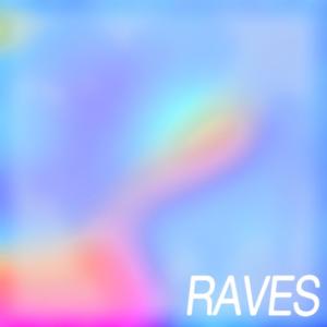 RAVES (feat. Nuaaj) (Explicit)