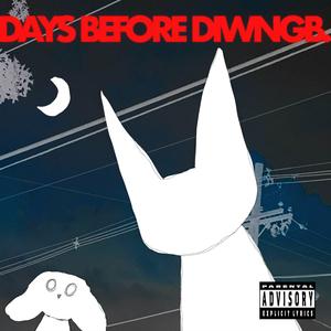 DAYS BEFORE DIWNGB (Explicit)