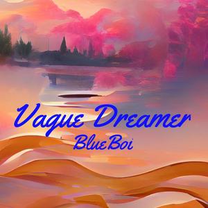 Vague Dreamer