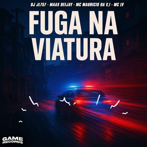 Fuga na Viatura (Explicit)