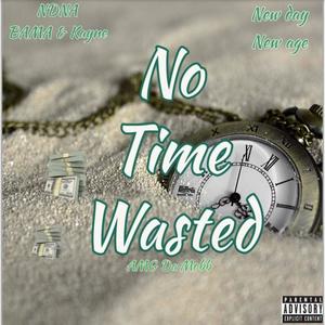 No Time Wasted (Explicit)