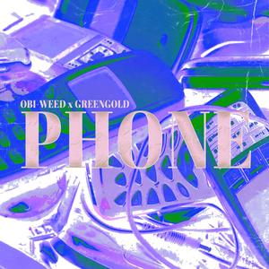 Phone (feat. GreenGold) (Explicit)