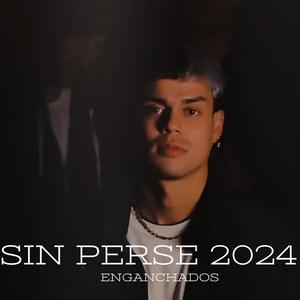 SIN PERSE .ENGANCHADOS 2024